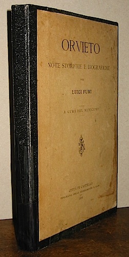 Luigi Fumi  Orvieto. Note storiche e biografiche. A cura del Municipio 1891 Città  di Castello S.Lapi